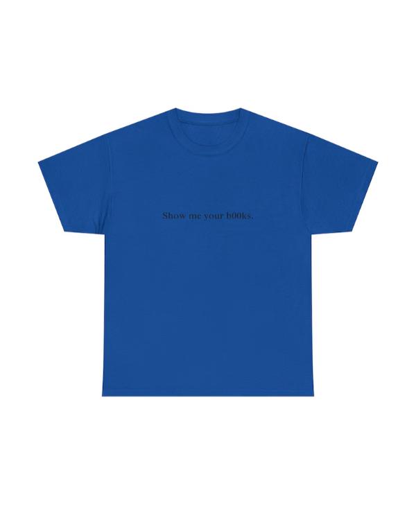 Show Me Your Books T-Shirt