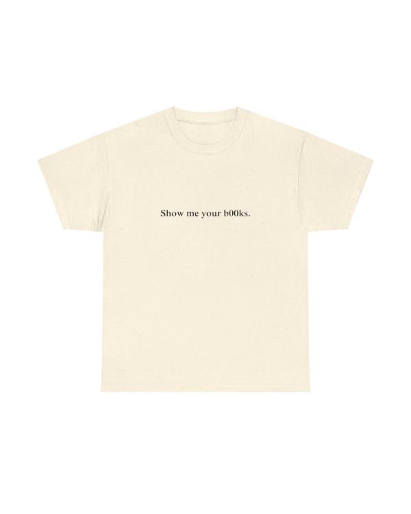 Show Me Your Books T-Shirt