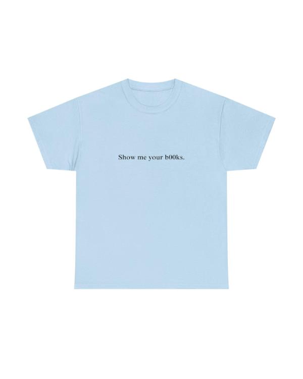 Show Me Your Books T-Shirt